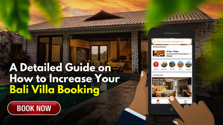 A Detailed Guide on How to Increase Your Bali Villa Booking